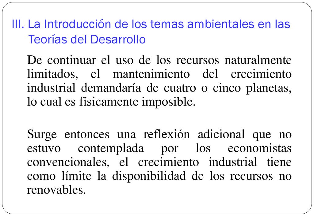 III. La Introducción de los temas ambientales en las Teorías del Desarrollo