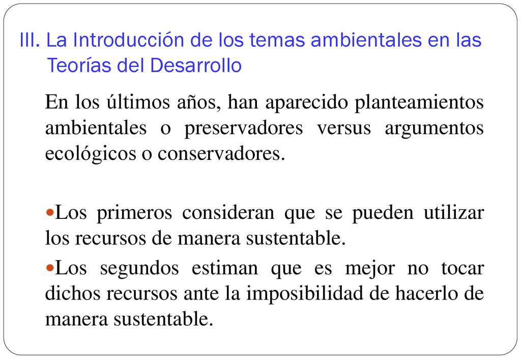 III. La Introducción de los temas ambientales en las Teorías del Desarrollo