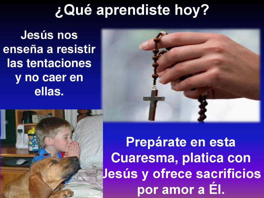 Jesús nos enseña a resistir las tentaciones y no caer en ellas.