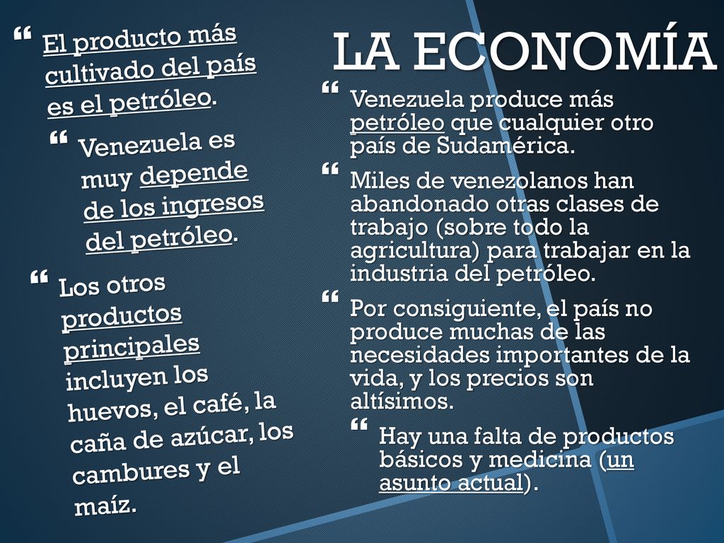 LA ECONOMÍA El producto más cultivado del país es el petróleo.