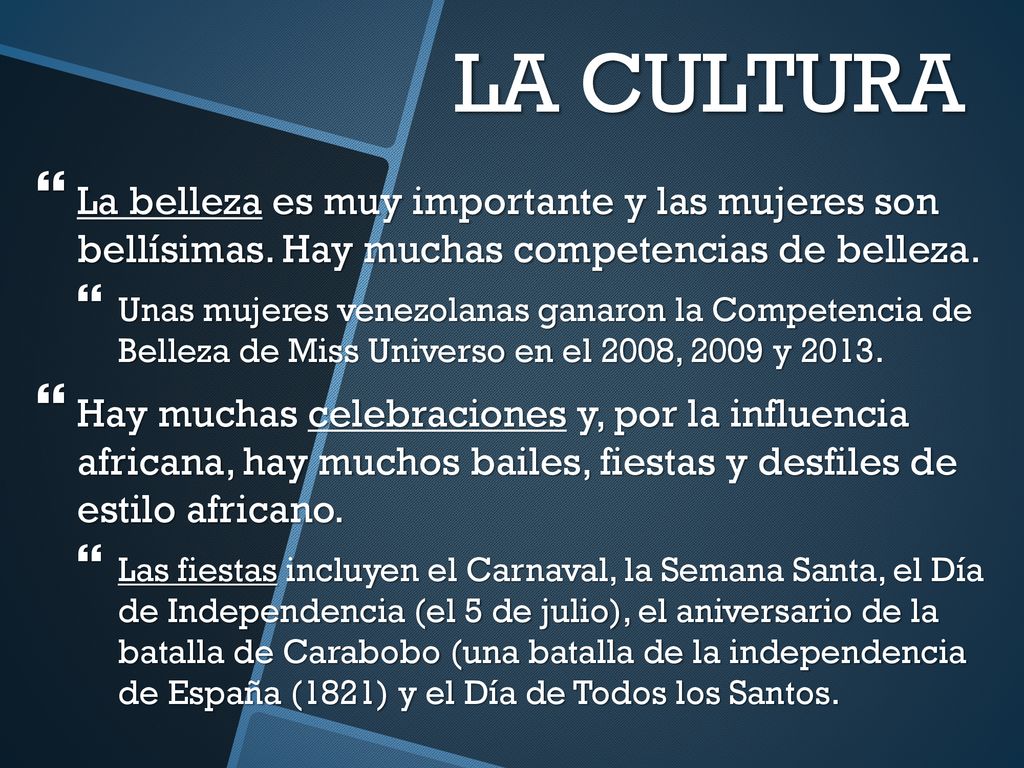 LA CULTURA La belleza es muy importante y las mujeres son bellísimas. Hay muchas competencias de belleza.