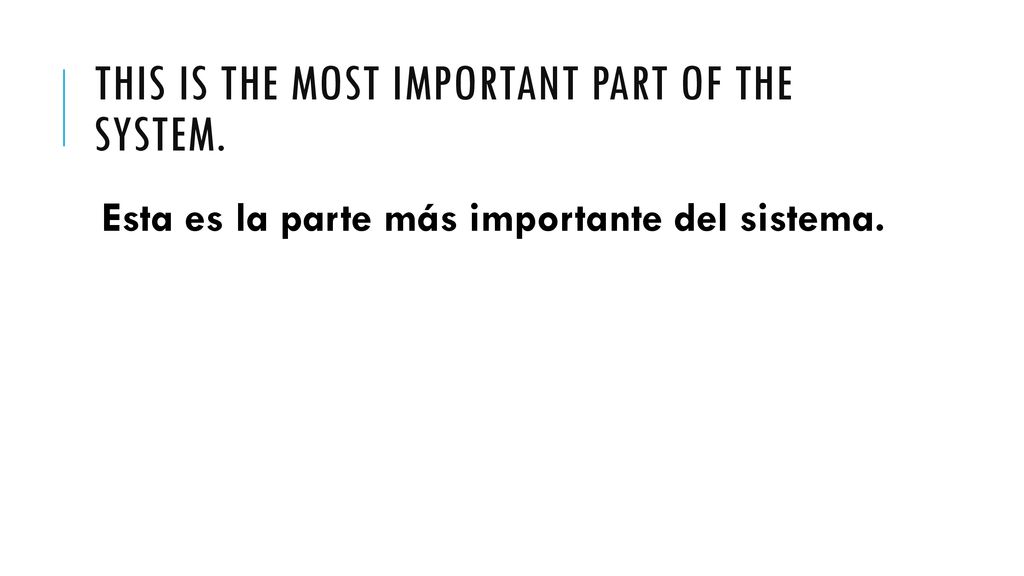 This is the most important part of the system.