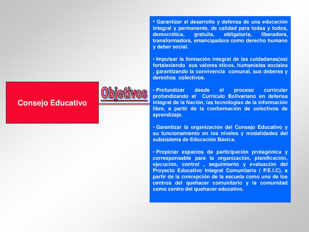 Garantizar el desarrollo y defensa de una educación integral y permanente, de calidad para todas y todos, democrática, gratuita, obligatoria, liberadora, transformadora, emancipadora como derecho humano y deber social.
