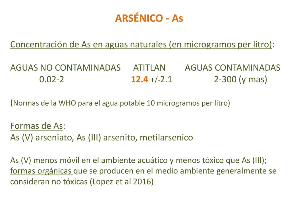 ARSÉNICO - As Concentración de As en aguas naturales (en microgramos per litro): AGUAS NO CONTAMINADAS ATITLAN AGUAS CONTAMINADAS.
