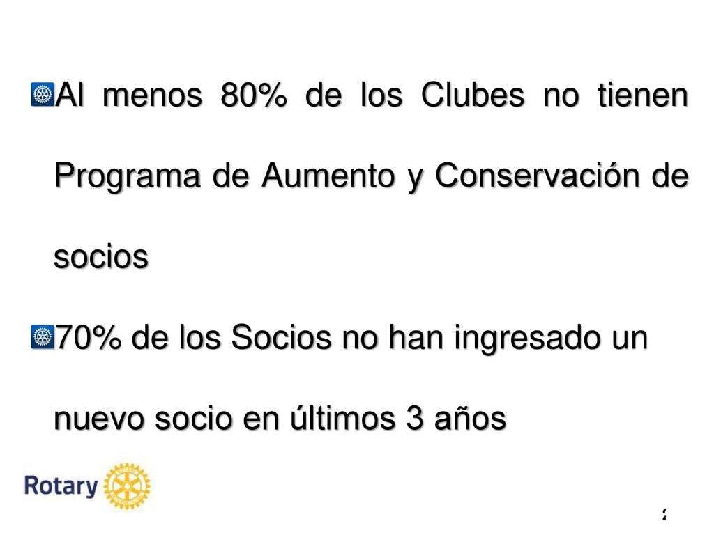 Al menos 80% de los Clubes no tienen Programa de Aumento y Conservación de socios