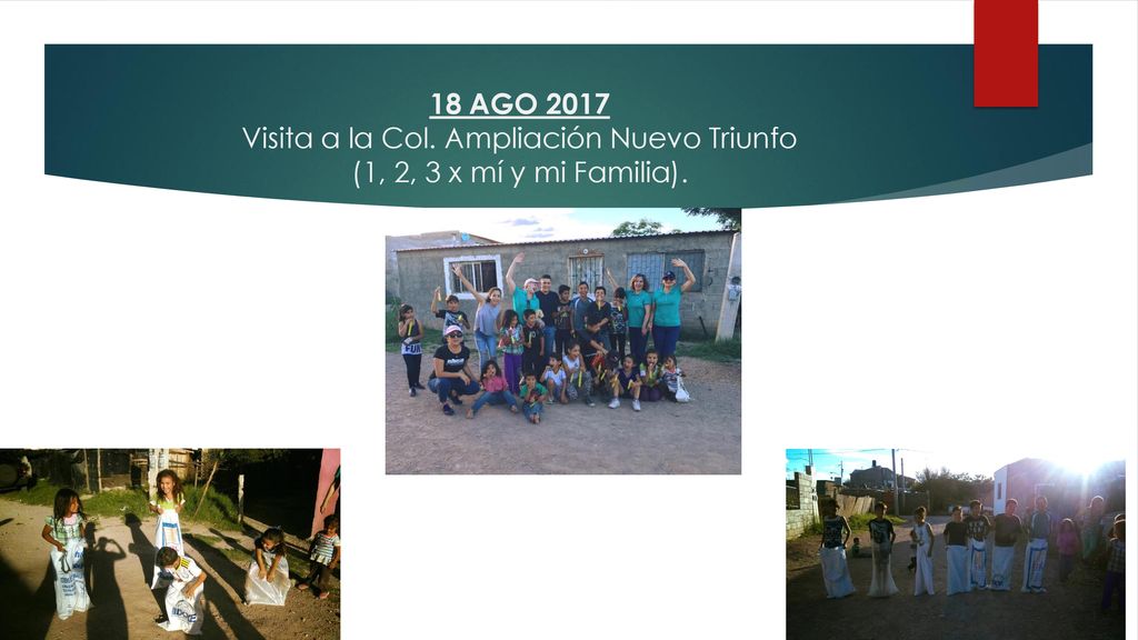 18 AGO 2017 Visita a la Col. Ampliación Nuevo Triunfo (1, 2, 3 x mí y mi Familia).
