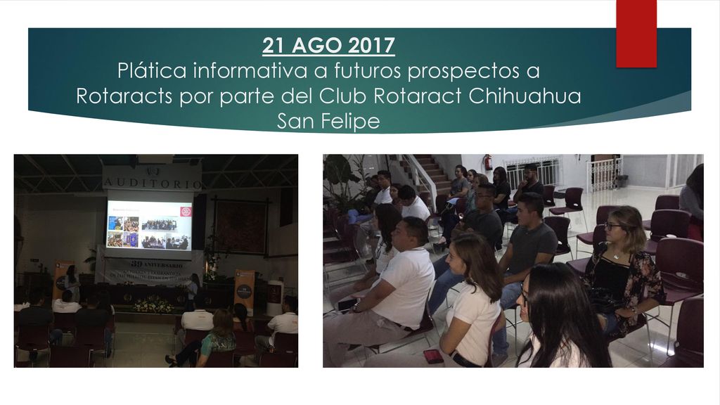 21 AGO 2017 Plática informativa a futuros prospectos a Rotaracts por parte del Club Rotaract Chihuahua San Felipe