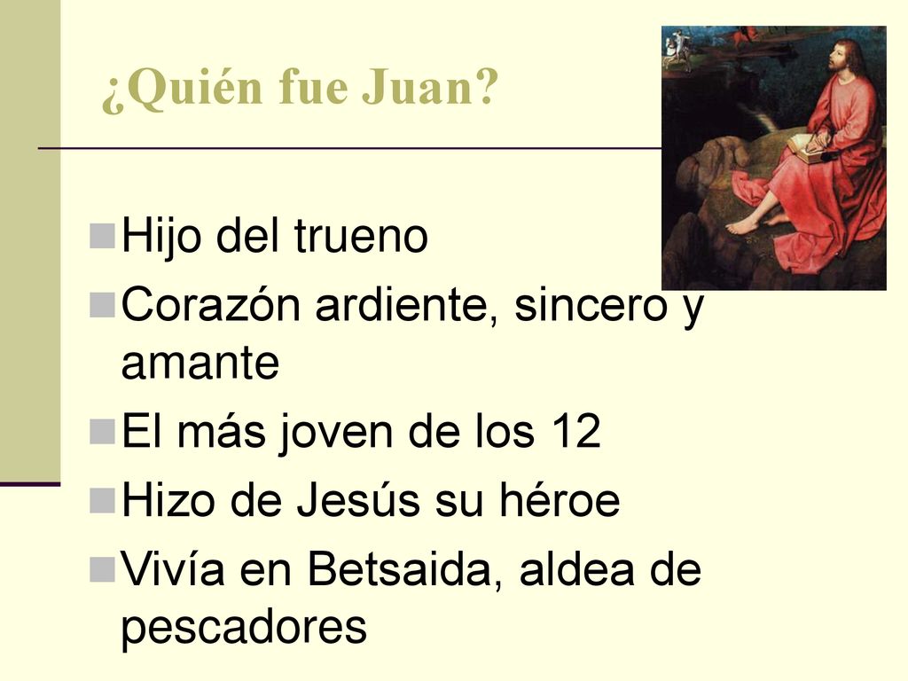 ¿Quién fue Juan Hijo del trueno Corazón ardiente, sincero y amante