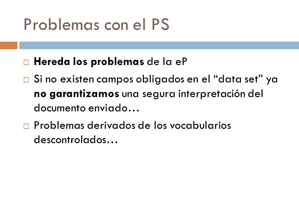 Problemas con el PS Hereda los problemas de la eP