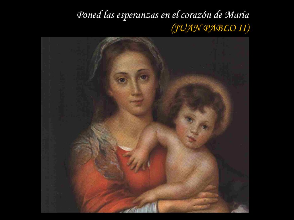 Poned las esperanzas en el corazón de María