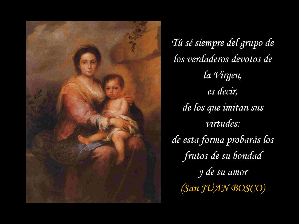 Tú sé siempre del grupo de los verdaderos devotos de la Virgen,