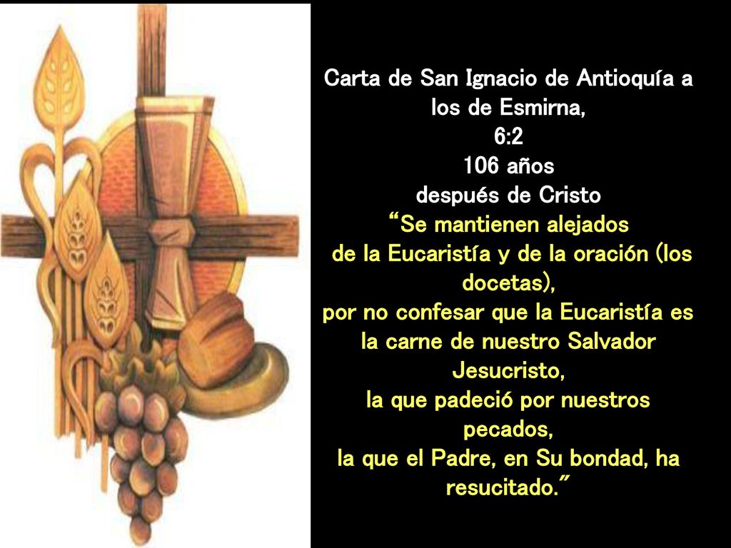 Carta de San Ignacio de Antioquía a los de Esmirna, 6:2 106 años