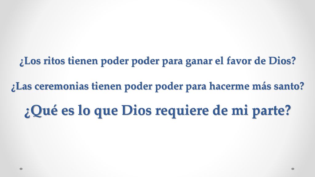 ¿Los ritos tienen poder poder para ganar el favor de Dios