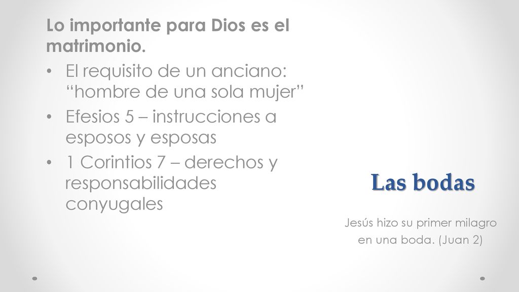 Jesús hizo su primer milagro en una boda. (Juan 2)
