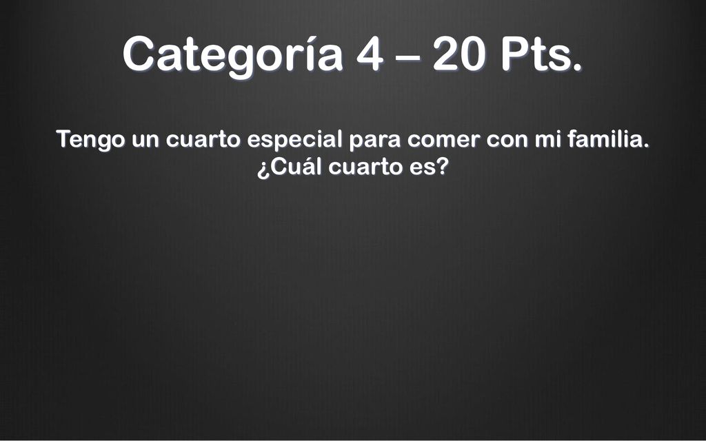 Tengo un cuarto especial para comer con mi familia. ¿Cuál cuarto es