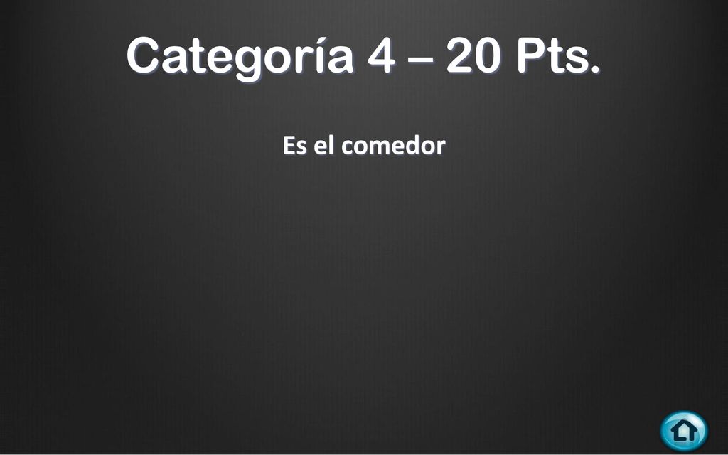 Categoría 4 – 20 Pts. Es el comedor