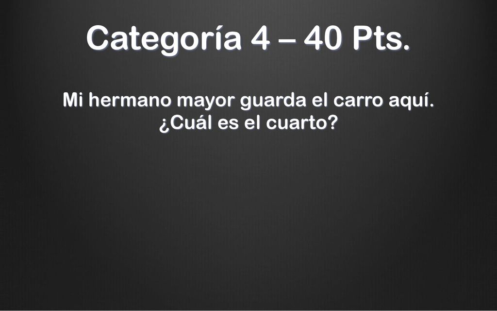 Mi hermano mayor guarda el carro aquí. ¿Cuál es el cuarto