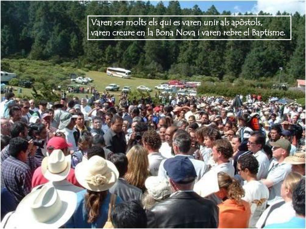 Varen ser molts els qui es varen unir als apòstols,