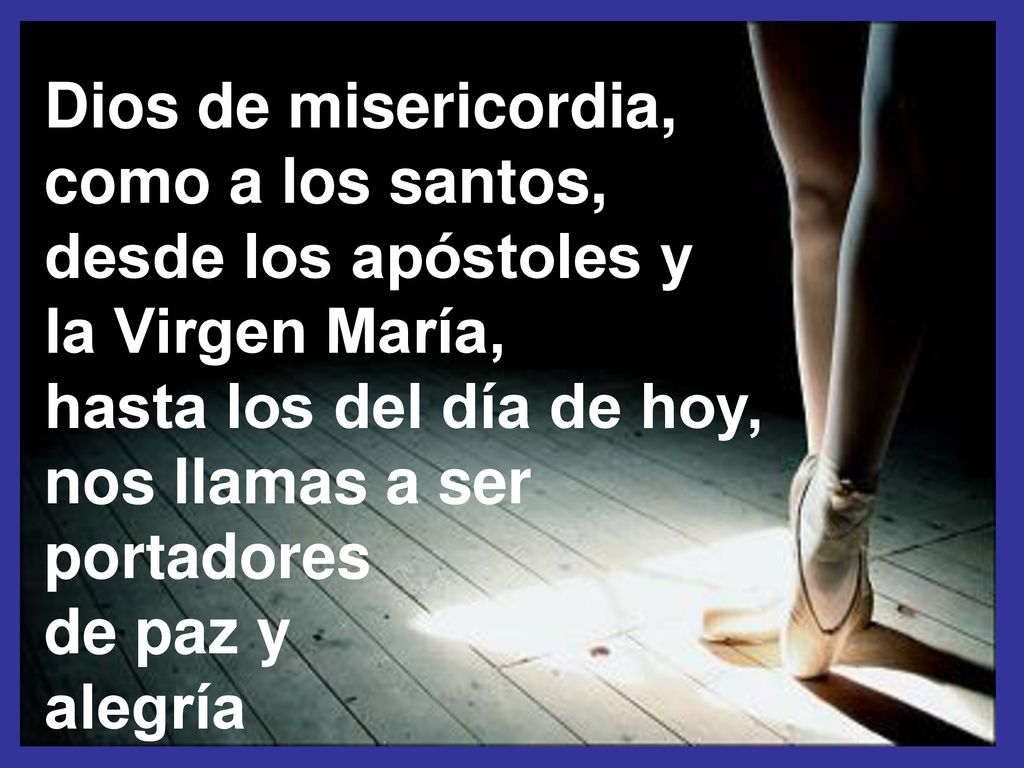 Dios de misericordia, como a los santos, desde los apóstoles y. la Virgen María, hasta los del día de hoy,