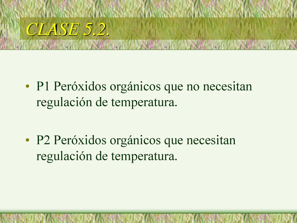 CLASE 5.2. P1 Peróxidos orgánicos que no necesitan regulación de temperatura.