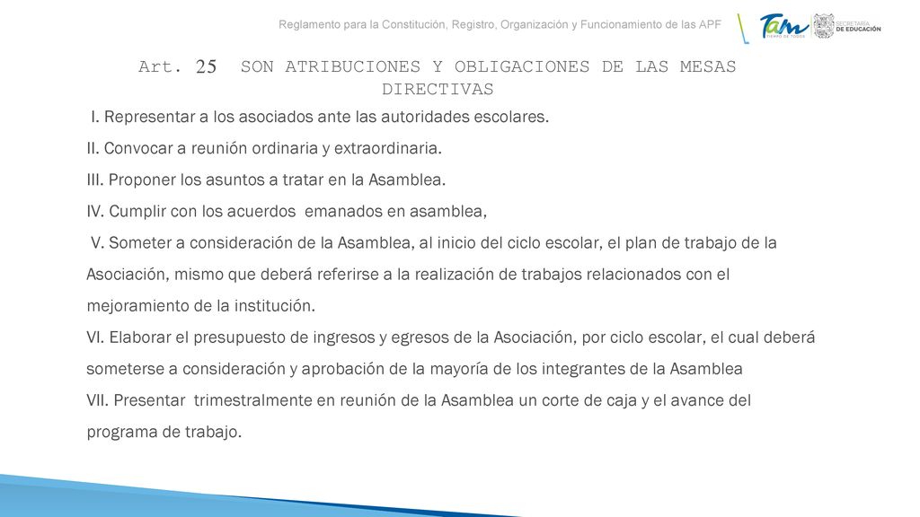 Art. 25 SON ATRIBUCIONES Y OBLIGACIONES DE LAS MESAS DIRECTIVAS