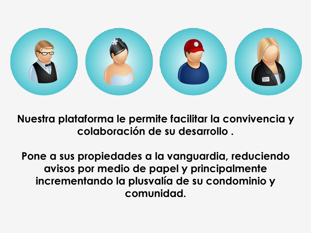Nuestra plataforma le permite facilitar la convivencia y colaboración de su desarrollo .