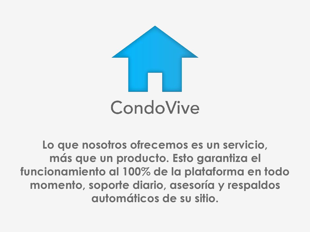 Lo que nosotros ofrecemos es un servicio, más que un producto