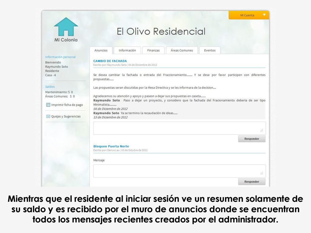 , aprobar o negar las reservaciones de las áreas comunes