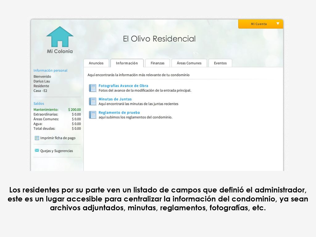 , aprobar o negar las reservaciones de las áreas comunes
