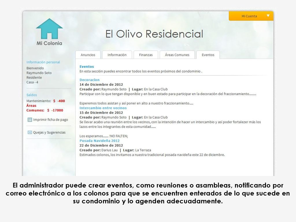 , aprobar o negar las reservaciones de las áreas comunes