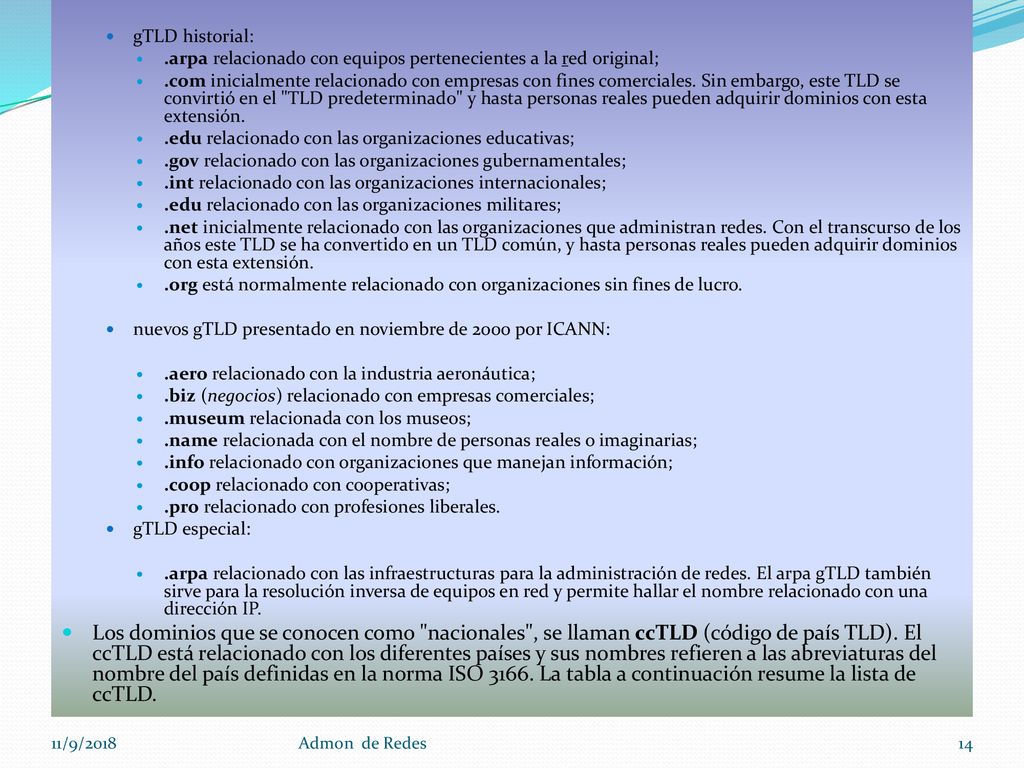gTLD historial: .arpa relacionado con equipos pertenecientes a la red original;