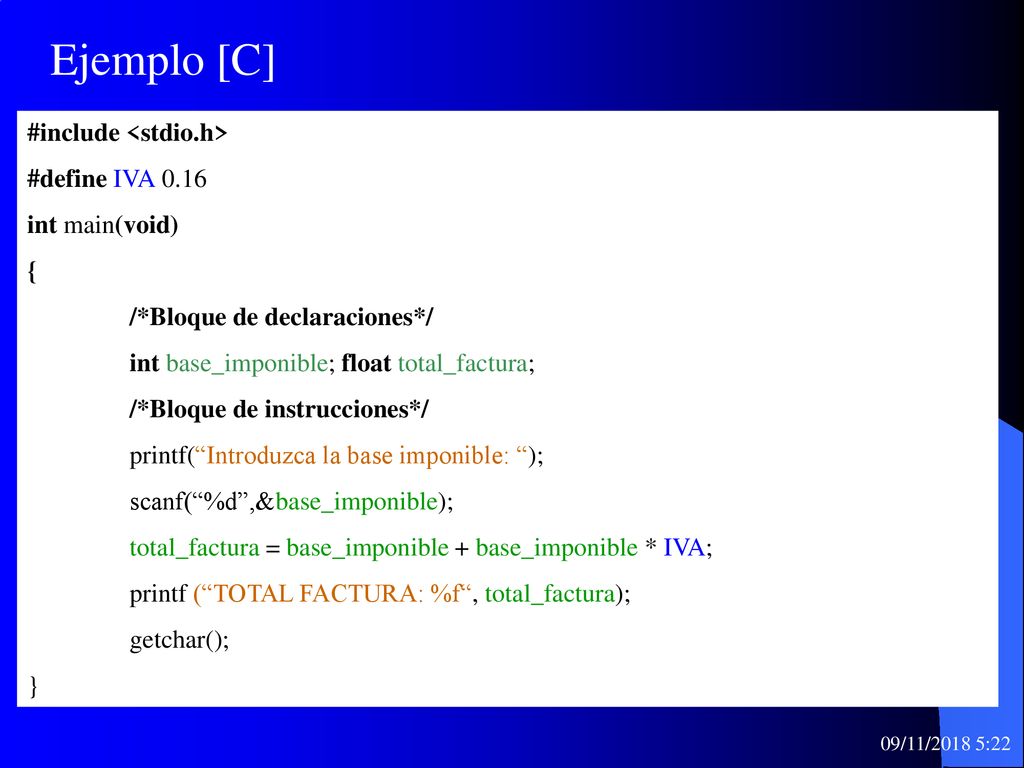 Ejemplo [C] #include <stdio.h> #define IVA 0.16 int main(void) {