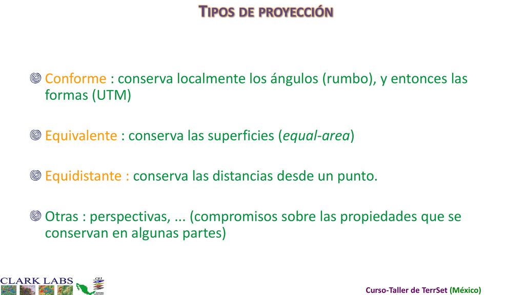 Tipos de proyección Conforme : conserva localmente los ángulos (rumbo), y entonces las formas (UTM)