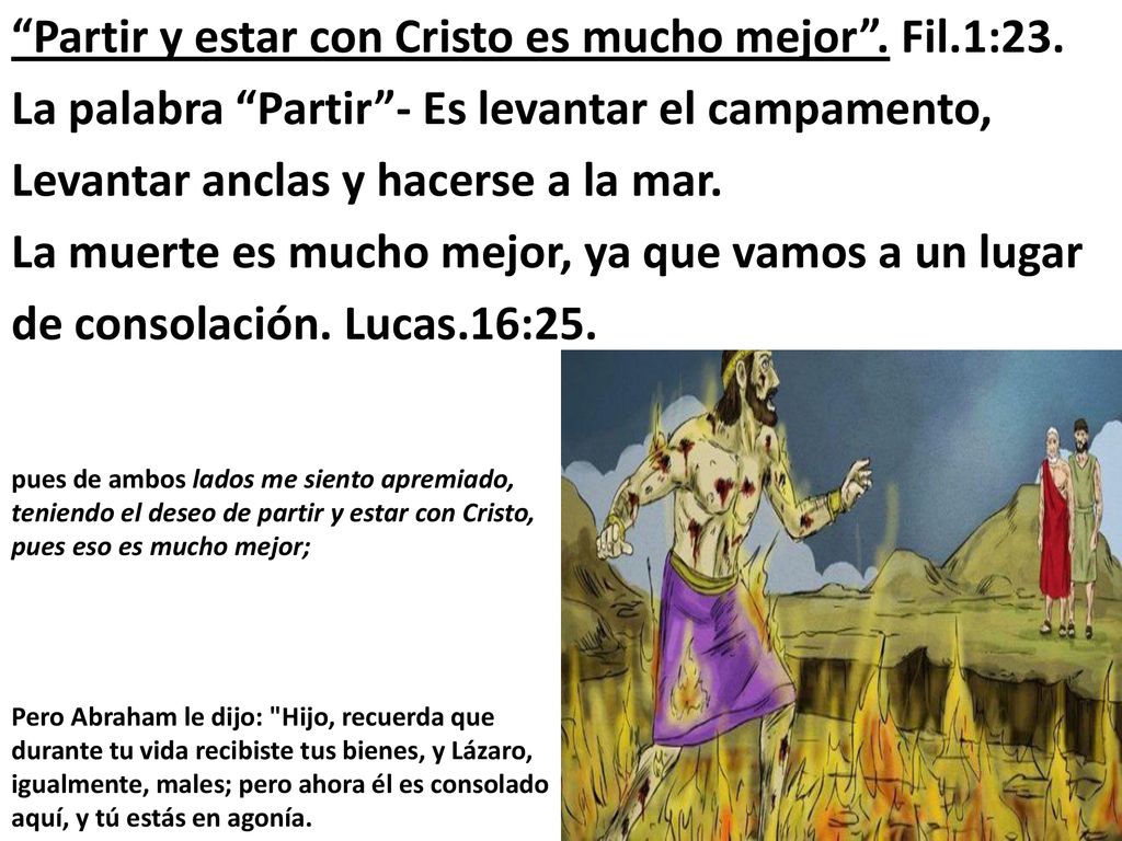 Partir y estar con Cristo es mucho mejor . Fil. 1:23