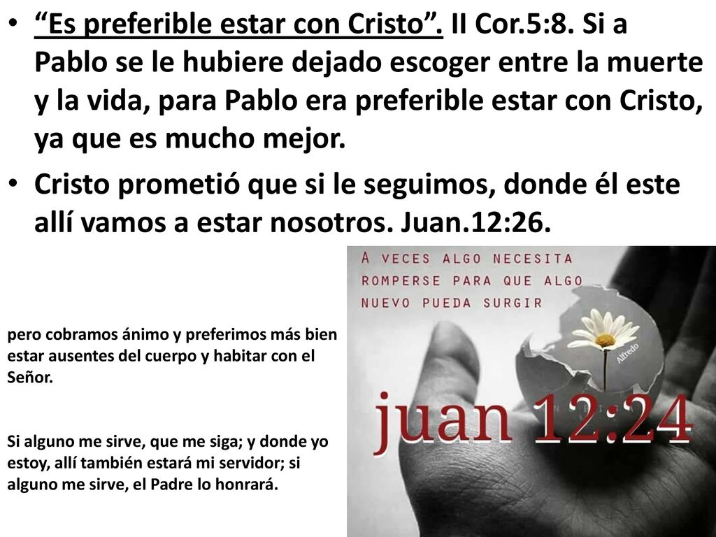 Es preferible estar con Cristo . II Cor. 5:8