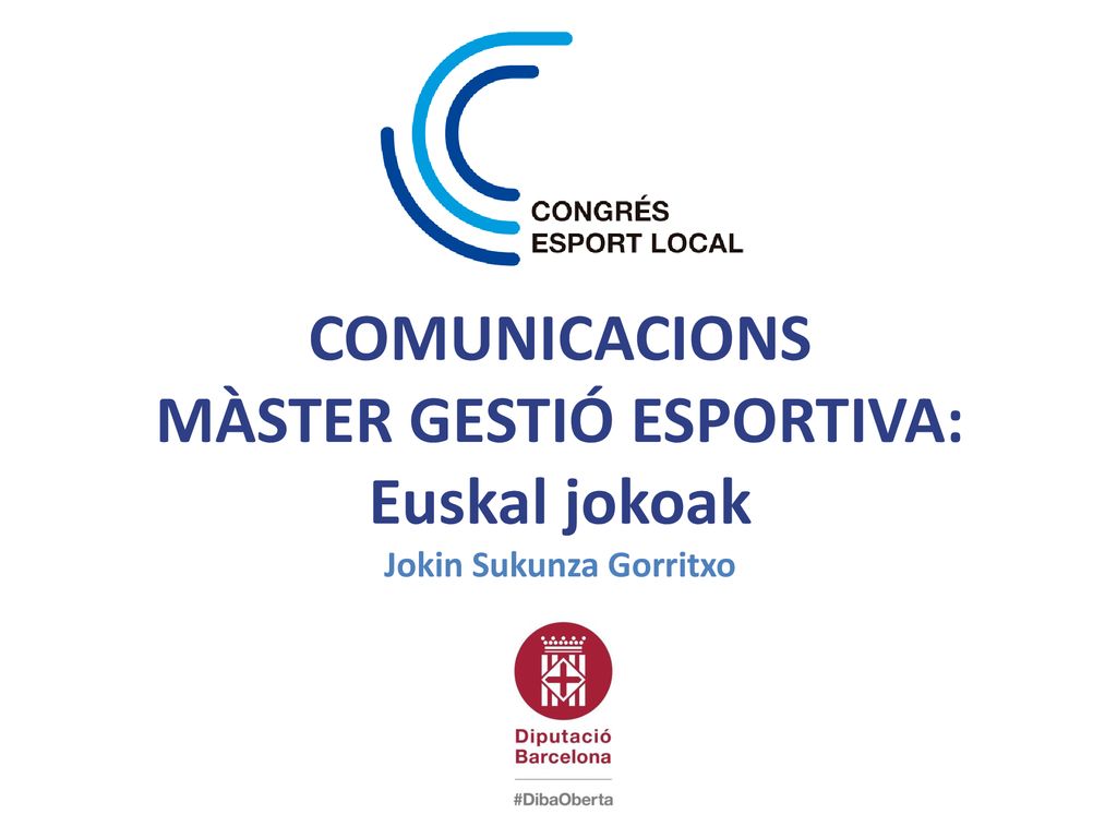 COMUNICACIONS MÀSTER GESTIÓ ESPORTIVA: Euskal jokoak Jokin Sukunza Gorritxo