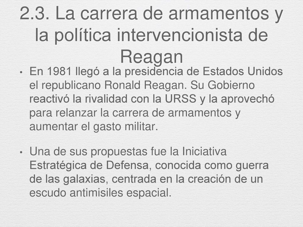 2.3. La carrera de armamentos y la política intervencionista de Reagan