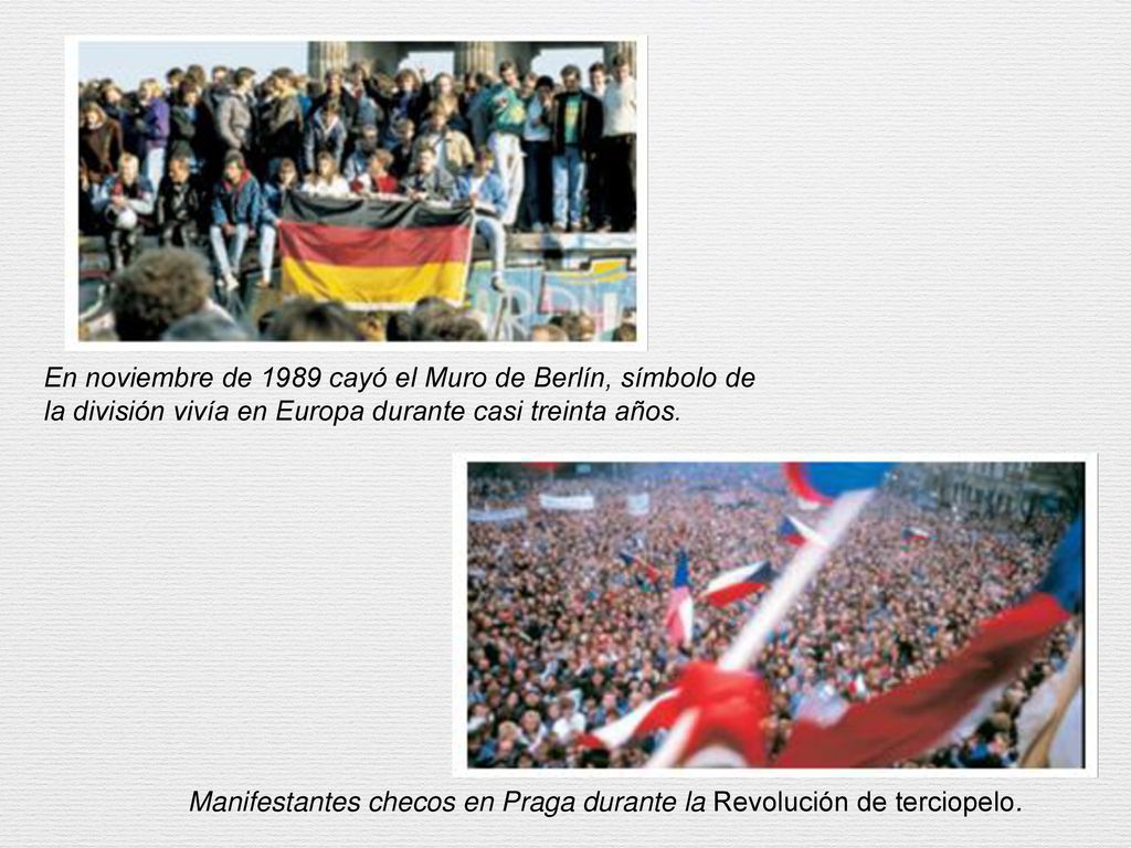 En noviembre de 1989 cayó el Muro de Berlín, símbolo de la división vivía en Europa durante casi treinta años.