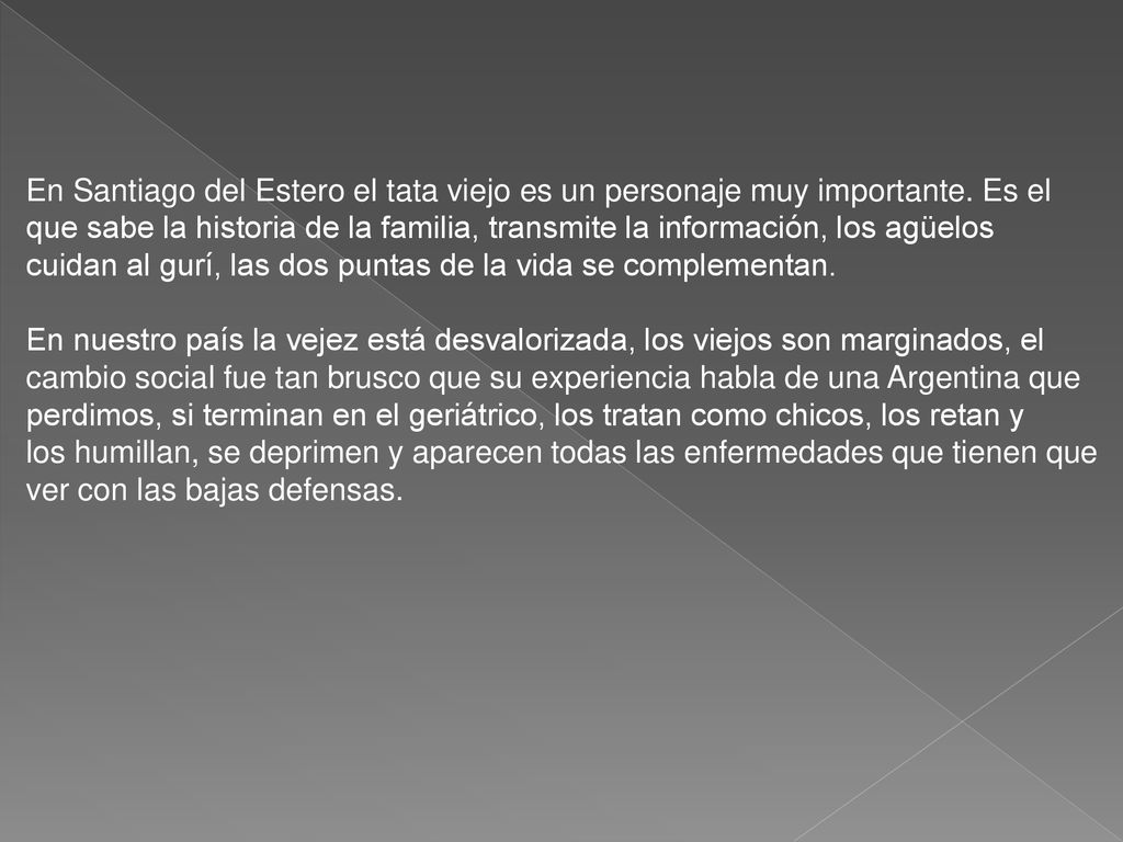 En Santiago del Estero el tata viejo es un personaje muy importante