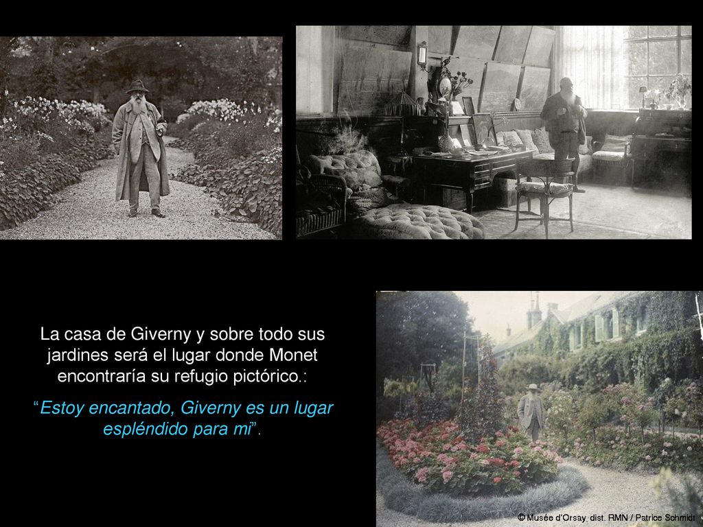Estoy encantado, Giverny es un lugar espléndido para mi .