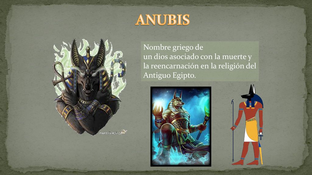 ANUBIS Nombre griego de un dios asociado con la muerte y la reencarnación en la religión del Antiguo Egipto.