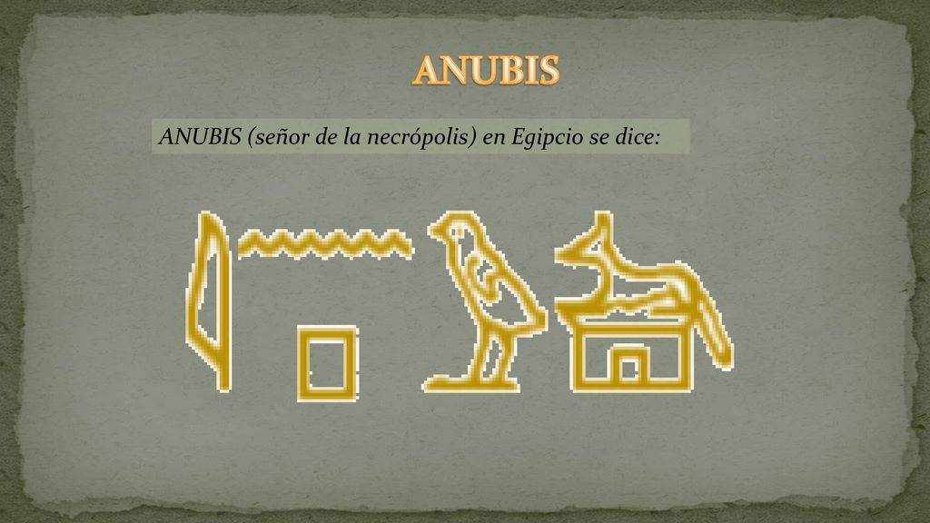 ANUBIS ANUBIS (señor de la necrópolis) en Egipcio se dice: