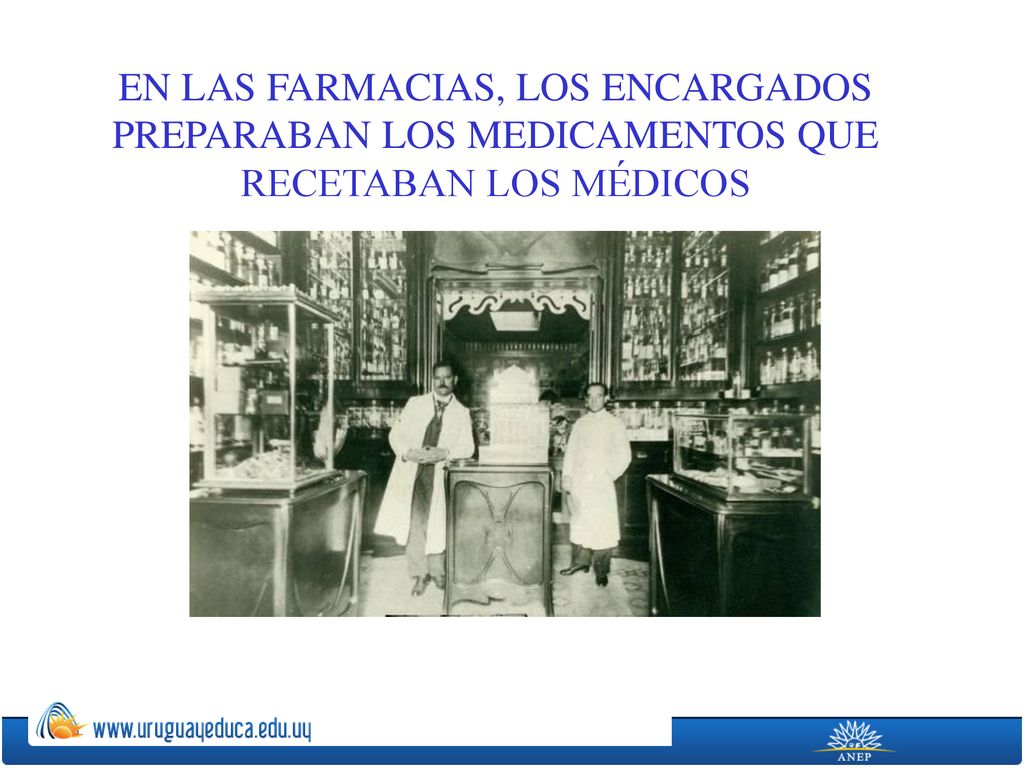 EN LAS FARMACIAS, LOS ENCARGADOS PREPARABAN LOS MEDICAMENTOS QUE RECETABAN LOS MÉDICOS