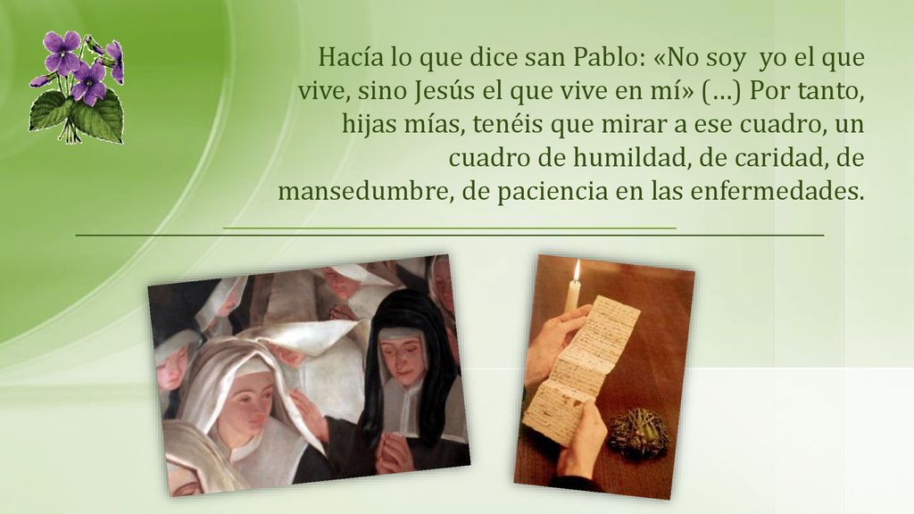 Hacía lo que dice san Pablo: «No soy yo el que
