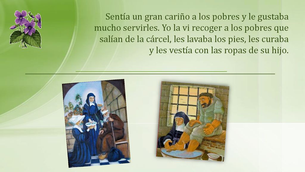 Sentía un gran cariño a los pobres y le gustaba mucho servirles
