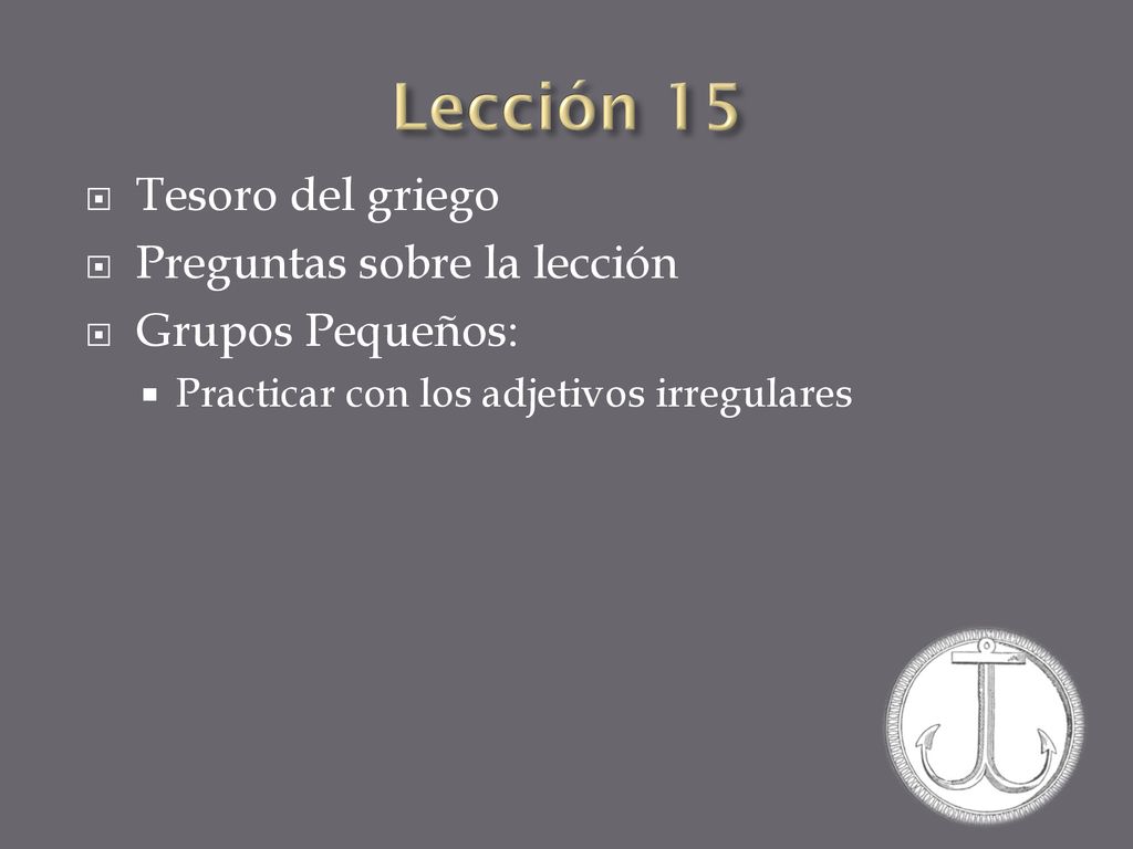 Lección 15 Tesoro del griego Preguntas sobre la lección