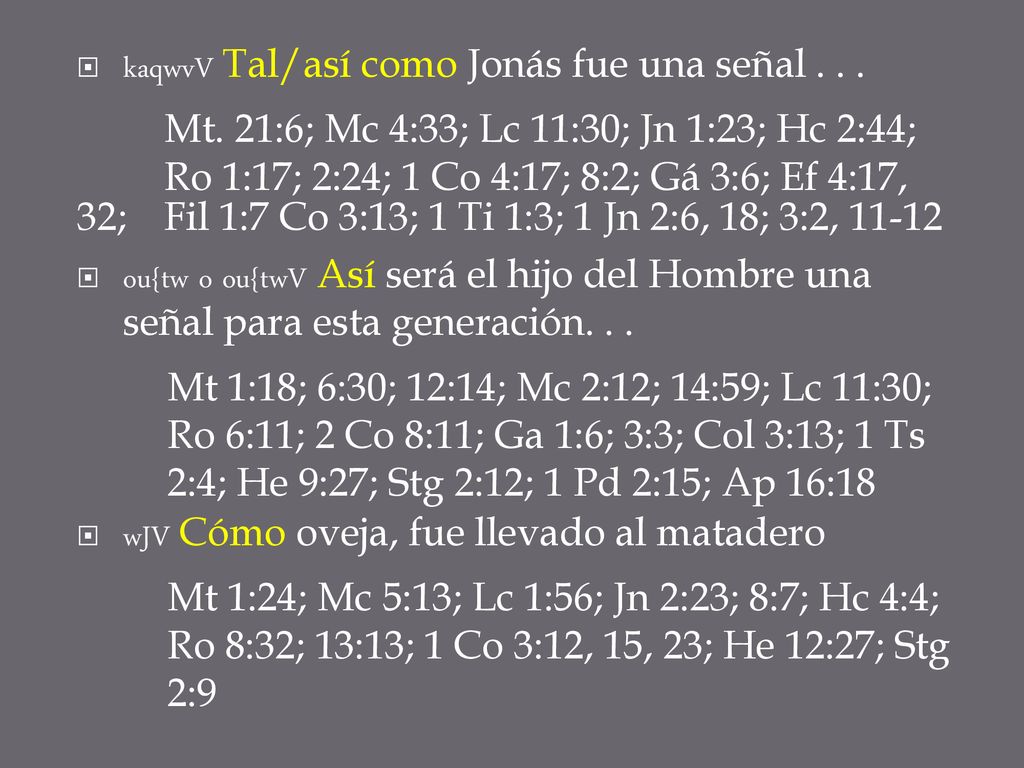 kaqwvV Tal/así como Jonás fue una señal . . .