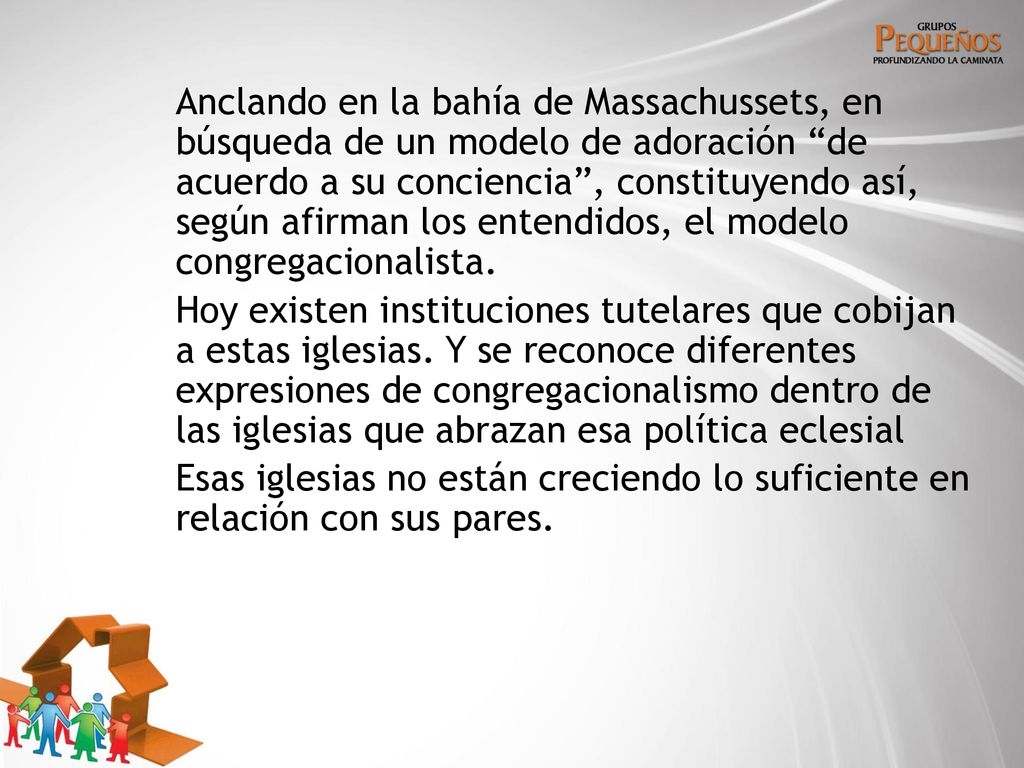 Anclando en la bahía de Massachussets, en búsqueda de un modelo de adoración de acuerdo a su conciencia , constituyendo así, según afirman los entendidos, el modelo congregacionalista.