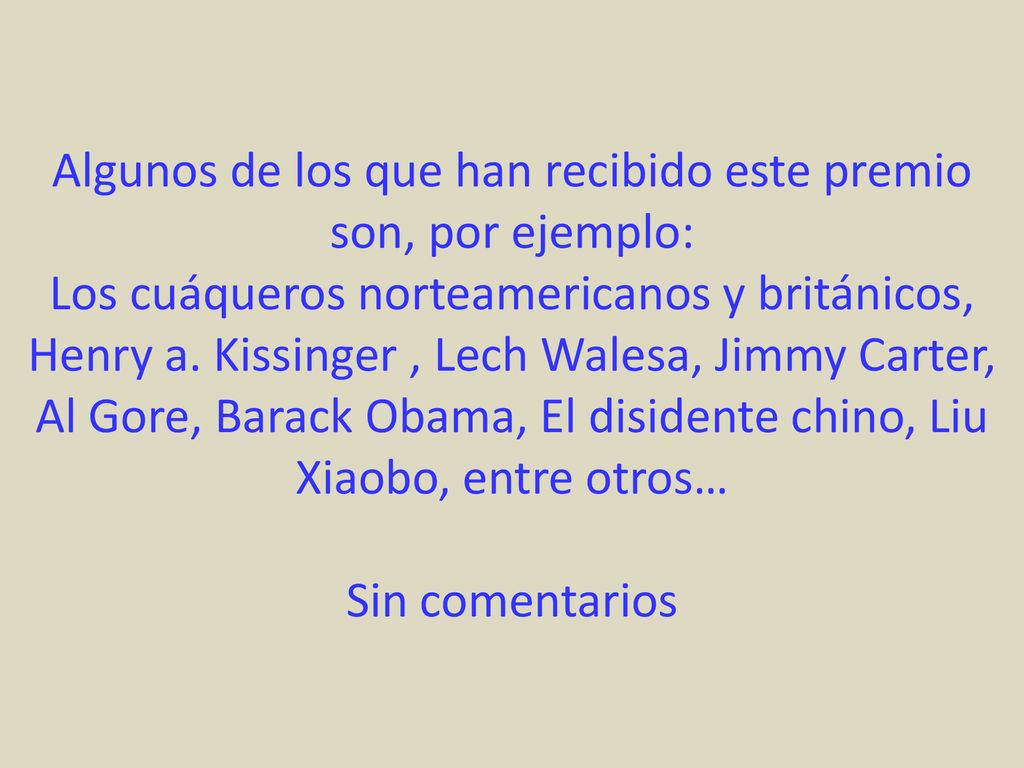 Algunos de los que han recibido este premio son, por ejemplo: