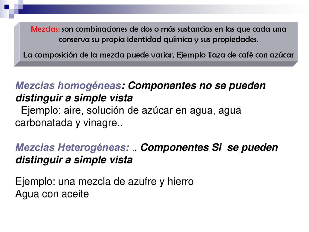Mezclas homogéneas: Componentes no se pueden distinguir a simple vista